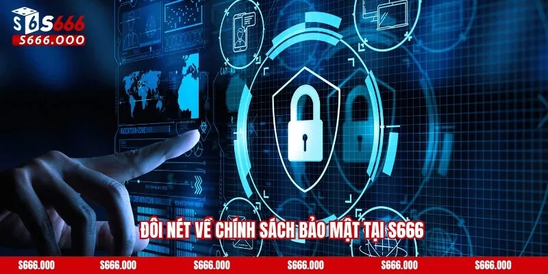 Đôi nét về chính sách bảo mật tại S666