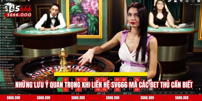Những lưu ý quan trọng khi liên hệ SV666 mà các bet thủ cần biết