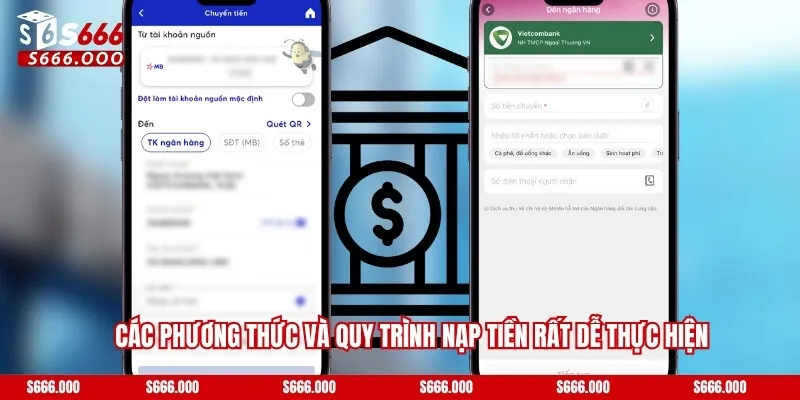Các phương thức và quy trình nạp tiền rất dễ thực hiện