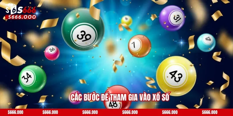 Các bước để tham gia vào xổ số